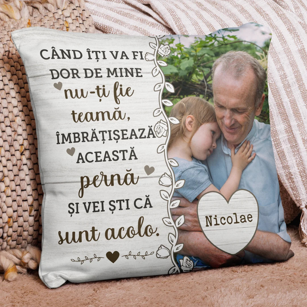 Pernă unică cu fotografia ta – Când îți va fi dor de mine